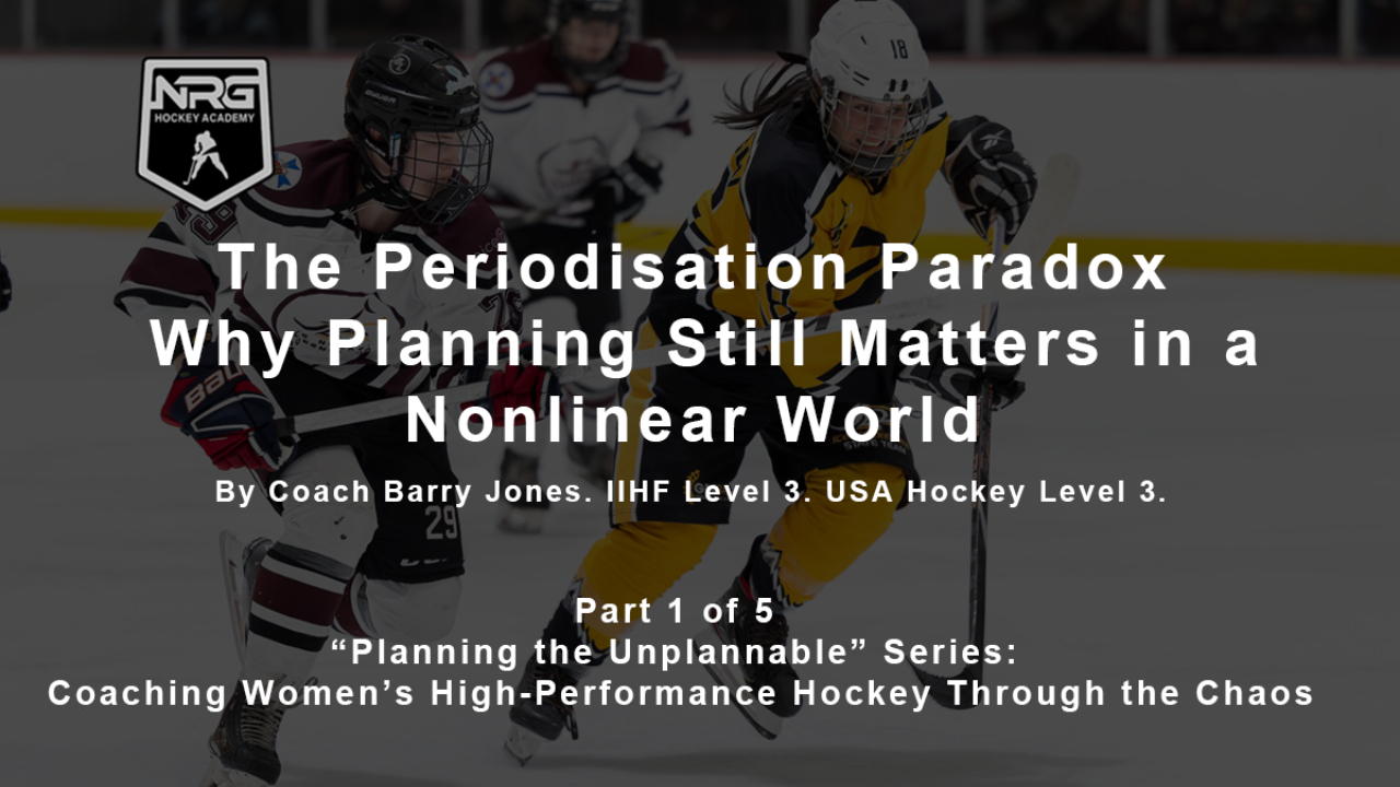 Part 1: The Periodisation Paradox - Why Planning Still Matters in a Nonlinear World - “Planning the Unplannable” Series: Coaching Women’s High-Performance Hockey Through the Chaos Part 1: The Periodisation Paradox - Why Planning Still Matters in a Nonlinear World - “Planning the Unplannable” Series: Coaching Women’s High-Performance Hockey Through the Chaos