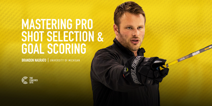 New Course! Mastering Pro Shot Selection & Goal Scoring with Brandon Naurato