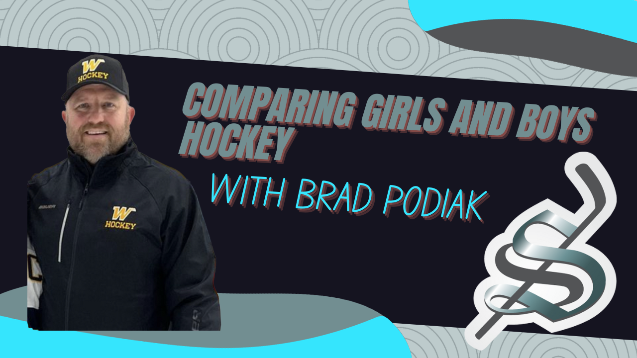 Individual Skills Hockey Podcast Episode 5 - Brad Podiak: Comparing Girls and Boys Hockey