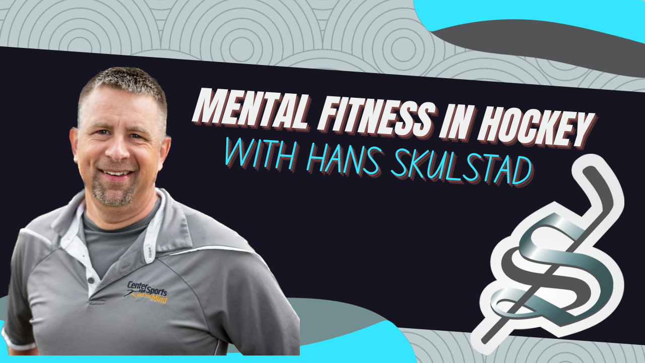 Individual Skills Hockey Podcast Episode 6 - Hans Skulstad: Mental Fitness in Hockey