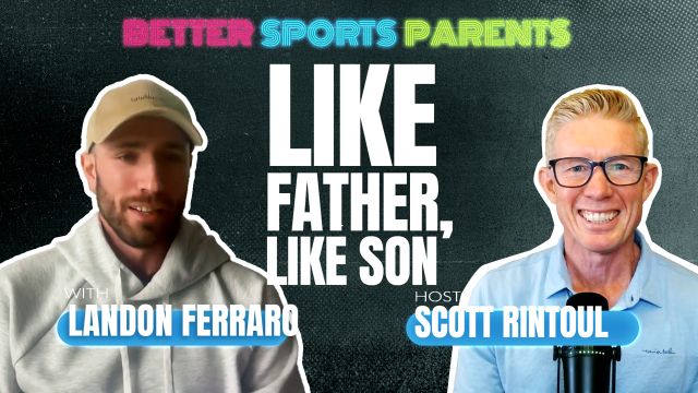 Better Sports Parents | Landon Ferraro | Ep 7