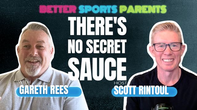 Better Sports Parents | Gareth Rees | Ep 9
