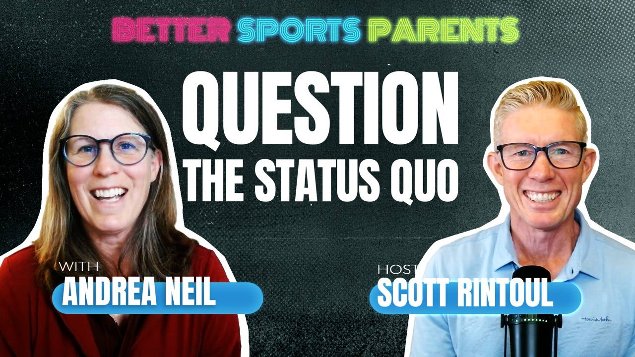 Better Sports Parents | Andrea Neil | Ep 4