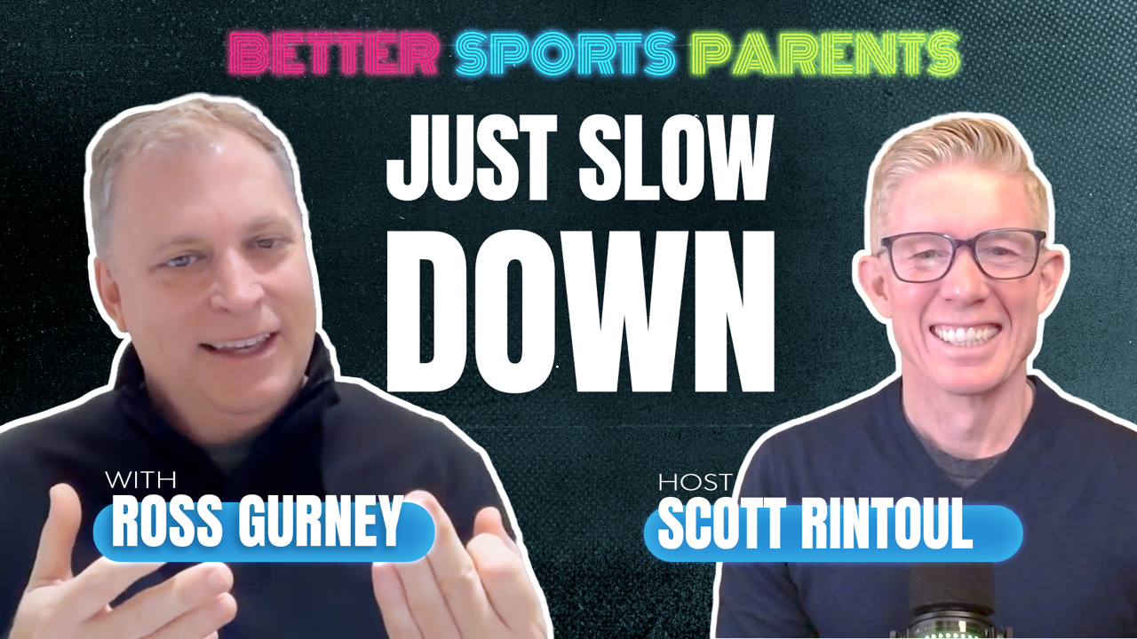 Better Sports Parents | Ross Gurney | Ep 16
