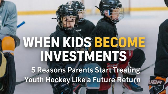 5 Reasons Parents Treat Youth Hockey Like a Future Return