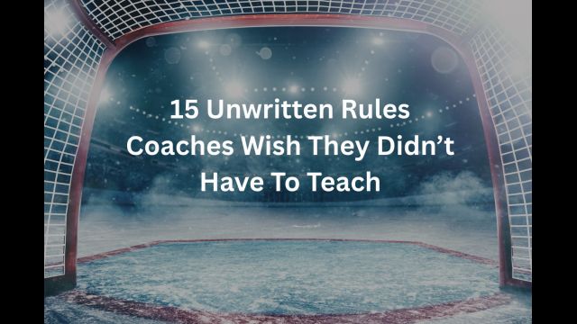 15 Unwritten Rules Coaches Wish They Didn't Have to Teach