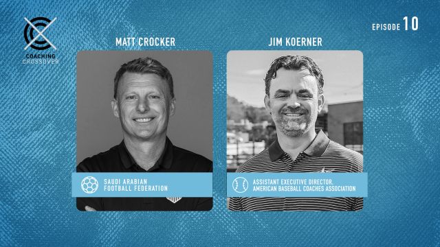 Coaching Crossover Ep 10: Matt Crocker and Jim Koerner