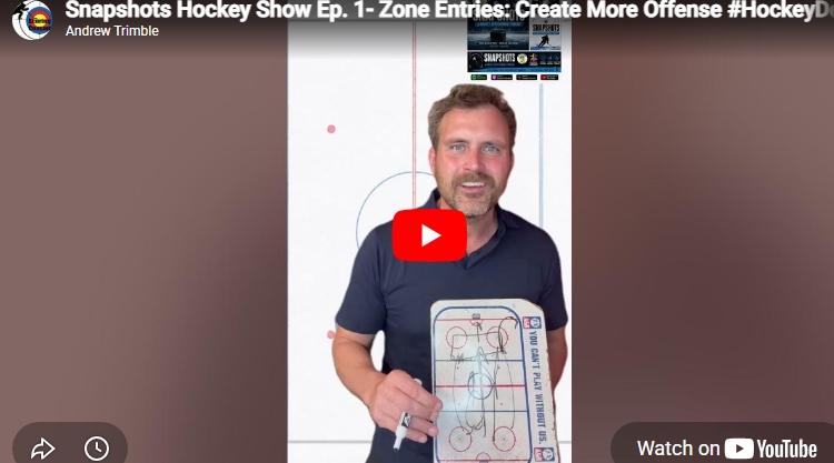 Snapshots Hockey Show Ep. 1- Zone Entries: Create More Offense