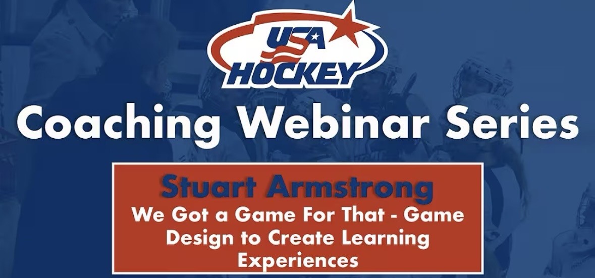 We Got A Game for that - Stu Armstrong - USA Hockey Coaching Webinar Series