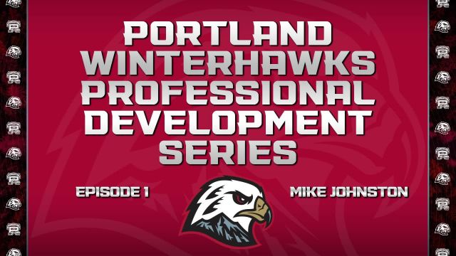 Portland Winterhawks Professional Development: Episode 1