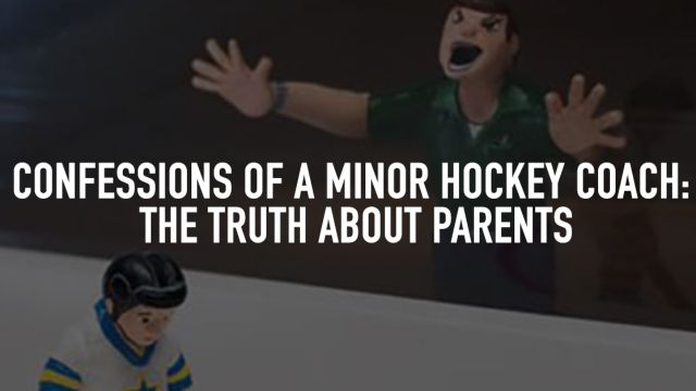 Confessions of a Minor Hockey Coach: The Truth about Parents