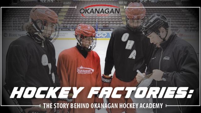 Hockey Factories: The story behind Okanagan Hockey Academy