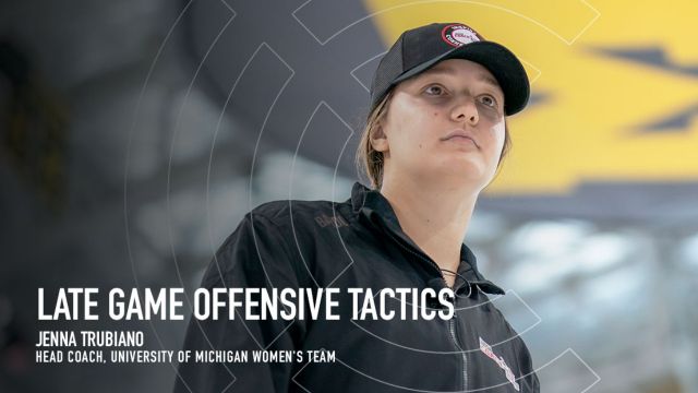 Late Game Offensive Tactics, with Jenna Trubiano