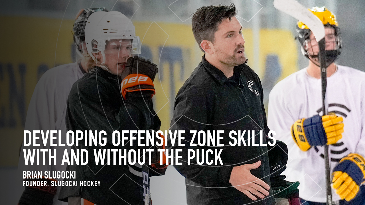 Developing Offensive Zone Skills With and Without the Puck Developing Offensive Zone Skills With and Without the Puck