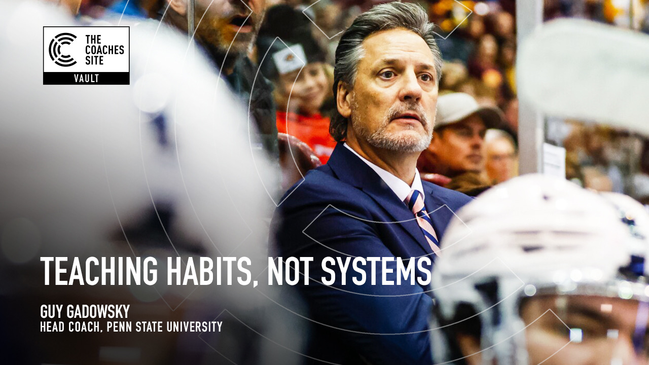TCS Vault: Guy Gadowsky on Teaching Habits, Not Systems TCS Vault: Guy Gadowsky on Teaching Habits, Not Systems