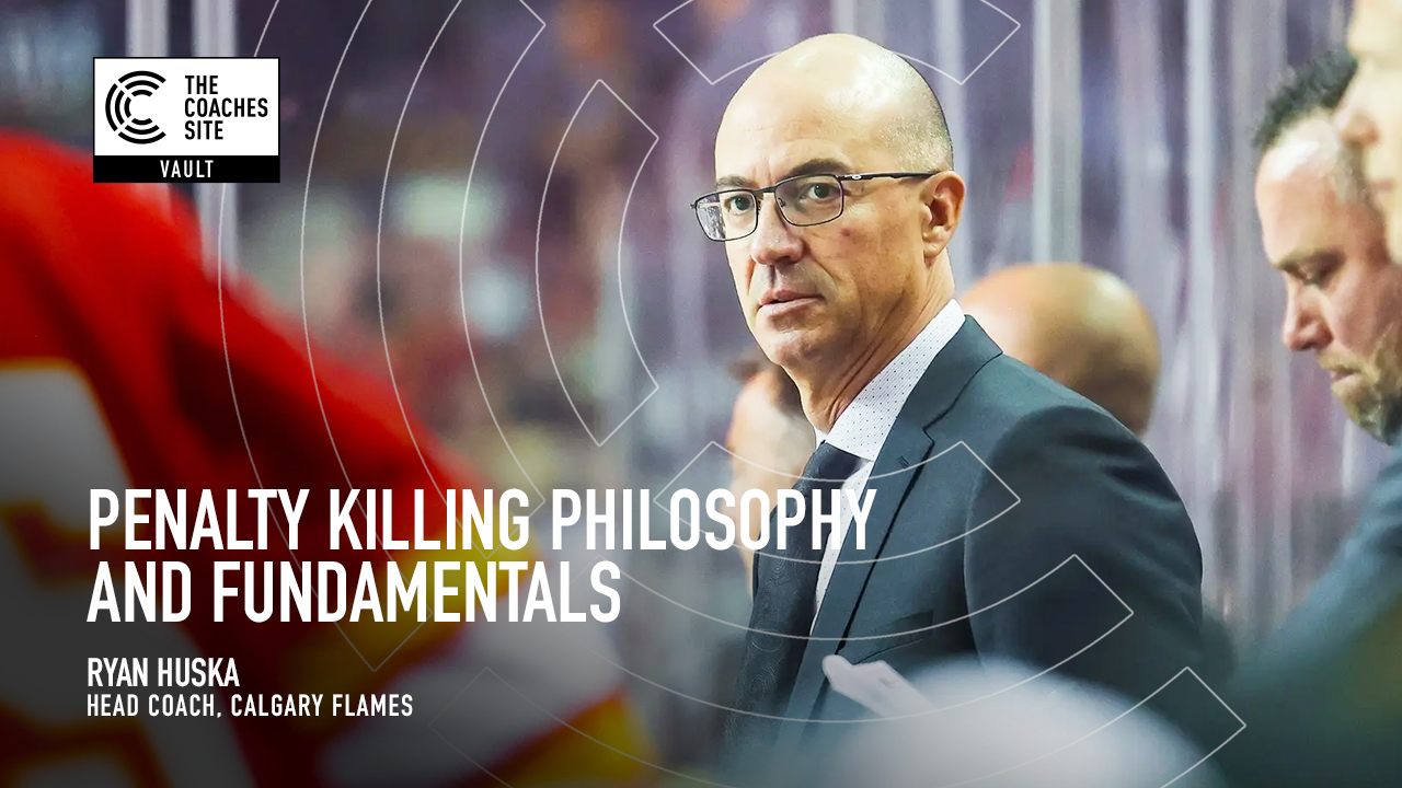 TCS Vault: Ryan Huska shares Penalty Kill Philosophies and Fundamentals
