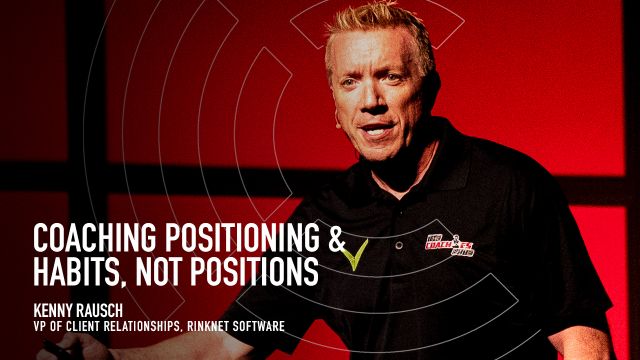 Coaching Positioning & Habits, Not Positions Coaching Positioning & Habits, Not Positions