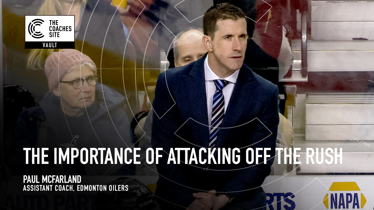 TCS Vault: Paul McFarland on The Importance of Attacking off the Rush TCS Vault: Paul McFarland on The Importance of Attacking off the Rush