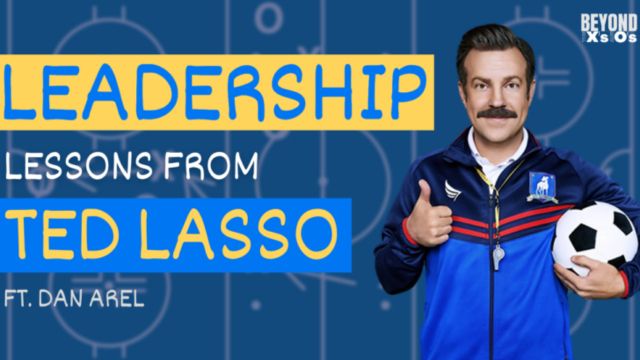 Beyond the X’s and O’s Podcast: Ted Lasso Leadership Lessons with Dan Arel