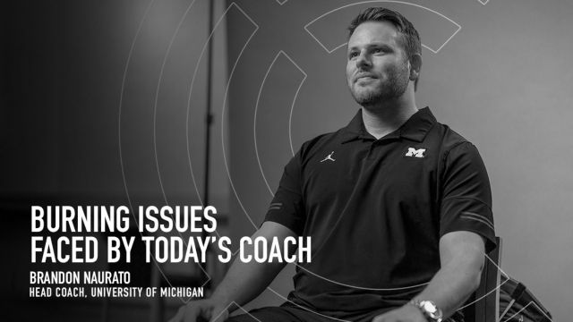 Burning Issues Faced by Today's Coach, with Brandon Naurato