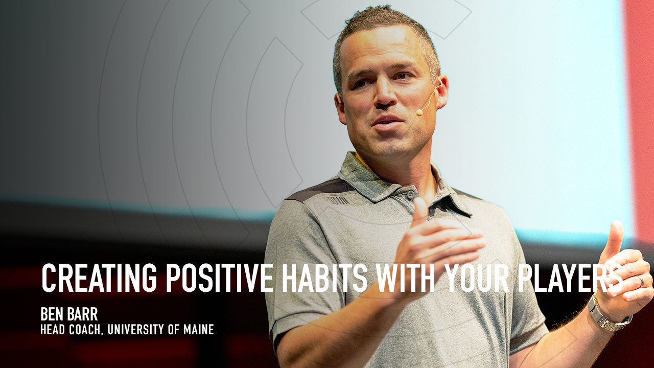 Creating Positive Habits with Your Players Creating Positive Habits with Your Players